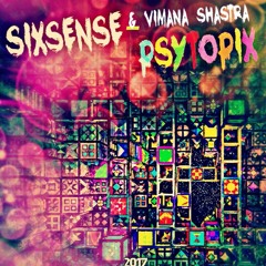Sixsense & Vimana Shastra - Psytopix (  2017)