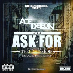 Ace DeLeon - All I Ask For Ft. TheHomieRedd (Prod. Yung Nab)