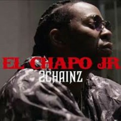 2 Chains - El Chapo Jr