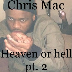 Chris Mac - Heaven or hell pt. 2