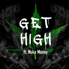 Dretti Dank - Get High ft. Nuke Money (Prod. Felly) Free Download