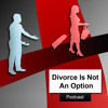 Divorce is Not An Option - Episode 13 - "Your Husband Deserves A Porn Star"