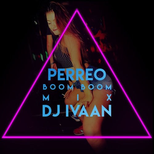 Perreo Boom Boom Mix - (V.A) - DJ IVAAN