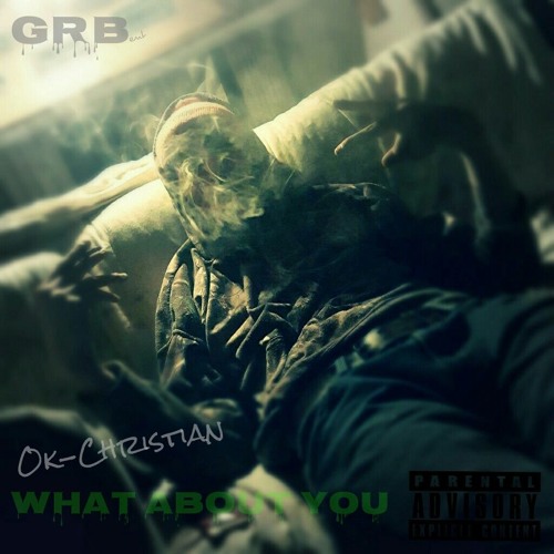 What About You - ok-christian - (Prod. Bru Swain)