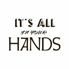 It's all in your hands