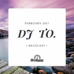 [Beatcast] DJ TO. - February 2017 - FREE DOWNLOAD