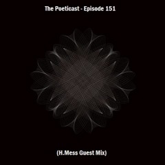 The Poeticast - Episode 151 (H.Mess Guest Mix)