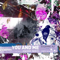 OUT NOW! Susanne Alt - You And Me (Estroe Remix, snippet)