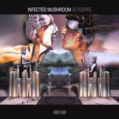 Infected Mushroom - B.P. Empire (Full Album) HQ