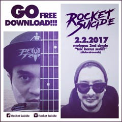 Rocket suicide - Tak Harus Sedih