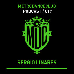 Sergio Linares - Podcast #019 / Metro Dance Club