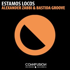 Alexander Zabbi & Bastida Groove - Estamos Locos (Original Mix)