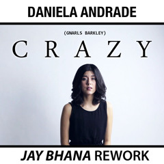 Daniela Andrade - Crazy (Jay Bhana Rework)