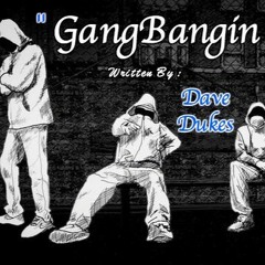 "GangBangin Poetry"