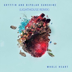 Gryffin & Bipolar Sunshine - Whole Heart (Kevin Pereira Remix)