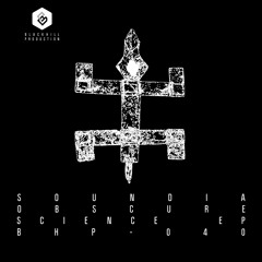 SOUNDIA - OBSCURE SCIENCE - [BLACKHILL PRODUCTION] OUT NOW