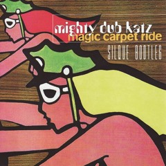 Mighty Dub Katz - Magic Carpet Ride (Silque Bootleg)