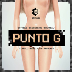 Punto G (Official Remix)- Brytiago Ft. Darell  Arcangel  Nengo Flow  Farruko y De La Ghetto