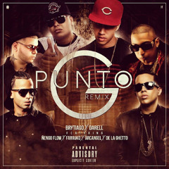 Punto G (Official Remix)- Brytiago Ft Arcangel, Darell, De La Ghetto, Nego Flow, Farruko