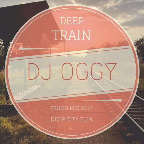 Oggy Deep Train Mix 2017