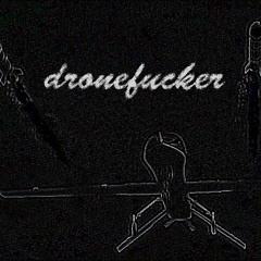 Dronefucker