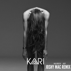 Hurry (JOSHY MAC REMIX)