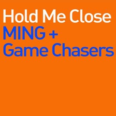 MING & Game Chasers - Hold Me Close (Original Club Mix)