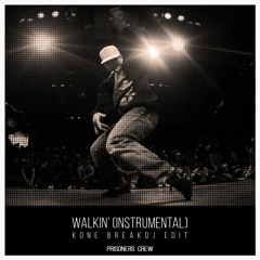 Walkin' (Instrumental) - Kone BreakDj EDIT