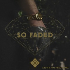 Phlake - So Faded (Not Reed & Azur Remix)