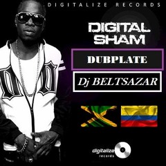 DIGITAL SHAM- DUBPLATE DJ BELTSAZAR (things a gwaan)