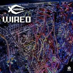 X-noiZe - Wired (OUT NOW!)