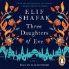 Three Daughters Of Eve by Elif Shafak (audiobook extract) read by Alix Dunmore