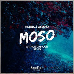 Hubba & Amanu - Moso (Arthur D'Amour Remix)