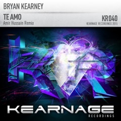 KR040B - Bryan Kearney - Te Amo (Amir Hussain Remix)
