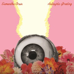 Samantha Crain - Antiseptic Greeting