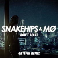Snakehips & MØ - Don't Leave (Gryffin Remix)