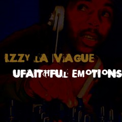 Izzy La Vague - Unfaithful Emotions (Original)
