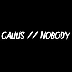 CAUUS - NOBODY