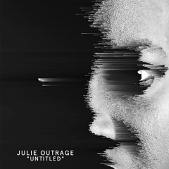 "Untitled" - Julie Outrage