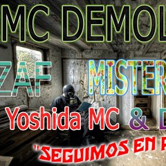 MC DEMOLEDOR ZAF MISTER CALIBRE Yoshida MC & DJ Joh 189 SEGUIMOS EN PIE 2017