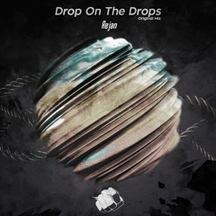 #TBF042 - Rejan - Drop On The Drops (Original Mix)- [FREE DOWNLOAD/WAV]