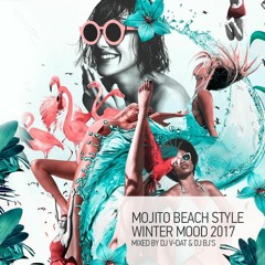 Mojito Beach Style Winter Mood 2017 By Dj V-Dat & Dj BJ'S