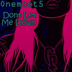 Onemoot5 - Don't Let Me Down (Radio Edit Preview)