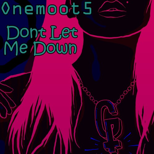 Onemoot5 - Don't Let Me Down (Low Edit Preview)