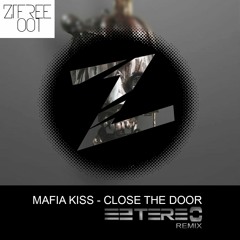 Mafia Kiss - Close The Door (Eztereo Remix)