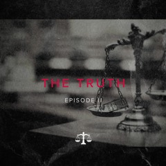 The Truth - Episode 2