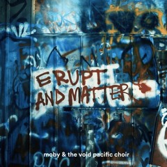 Premiere: Moby & the Void Pacific Choir - Erupt + Matter (Hollen Remix)