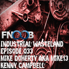 Kenny CampbeIl - Industrial Wasteland Episode 033