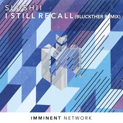 Slushii - I Still Recall (Bluckther Remix) [Free Download]