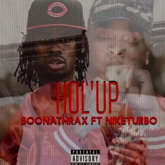 Hol'Up (Ft Nikee Turbo)